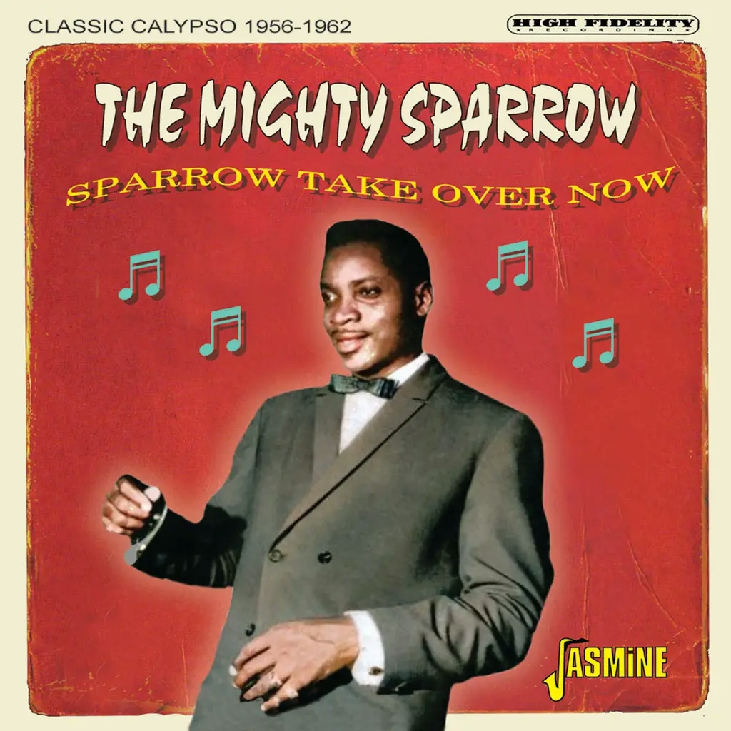 Album artwork for Sparrow Take Over Now - Classic Calypso 1956-1962 by The Mighty Sparrow