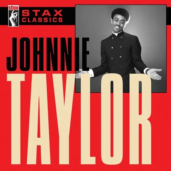 Album artwork for Stax Classics by Johnnie Taylor
