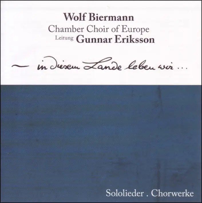 Album artwork for In diesem Lande leben wir... by Wolf/Eriksson,Gunnar/Chamber Choir Of Eur Biermann