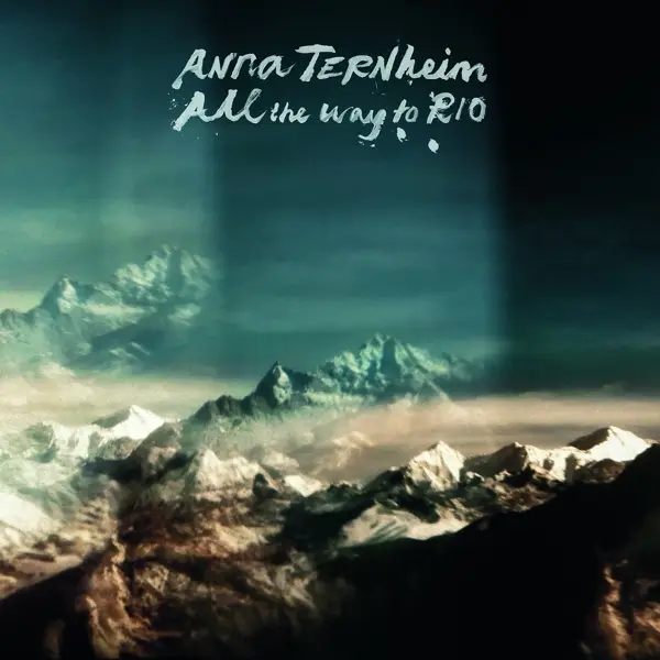 Album artwork for All the Way to Rio by Anna Ternheim