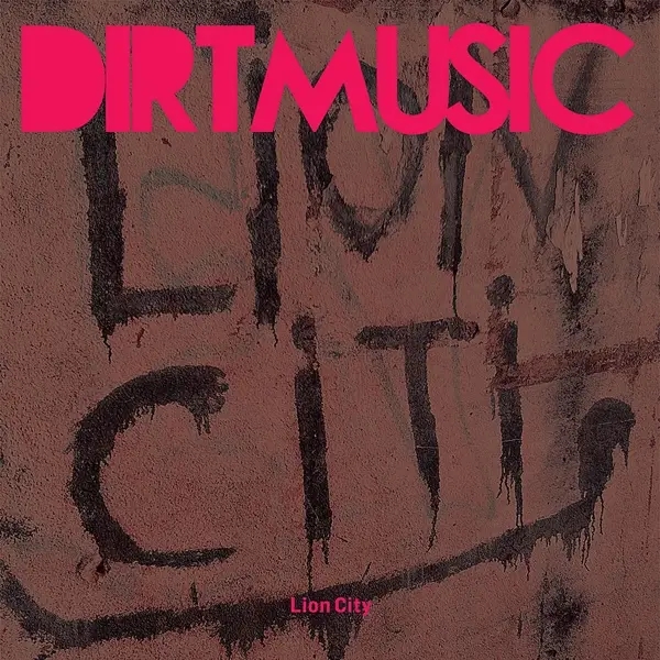 Album artwork for Lion City by Dirtmusic