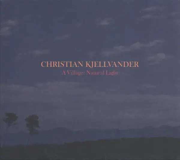 Album artwork for A Village:Natural Light by Christian Kjellvander