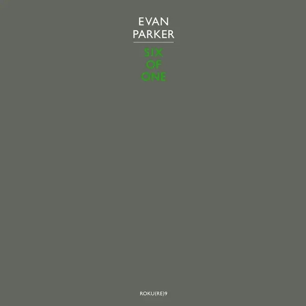 Album artwork for Six Of One by Evan Parker