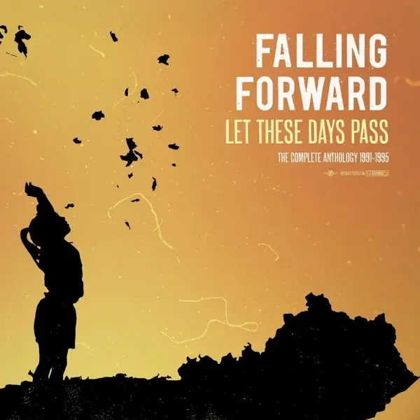 Album artwork for Let These Days Pass: The Complete Anthology 1991-1 by Falling Forward