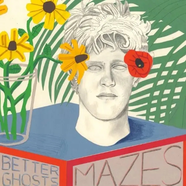 Album artwork for Better Ghosts by Mazes