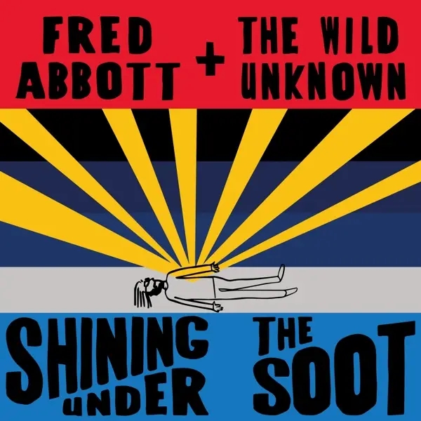 Album artwork for Shining Under the Soot by Fred And The Wild Unknown Abbott