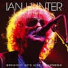 Album Artwork für Greatest Hits Live In London von Ian Hunter
