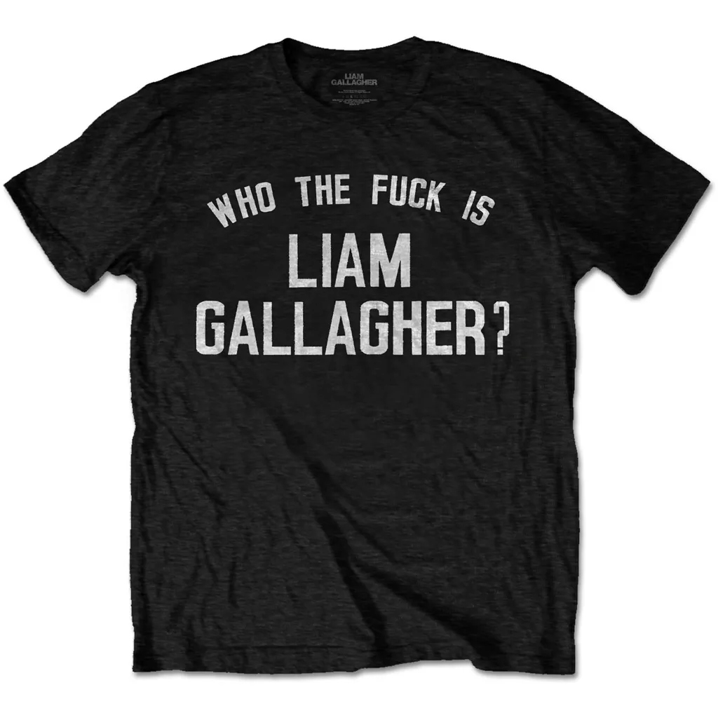 Album artwork for Unisex T-Shirt Who the Fuck… by Liam Gallagher