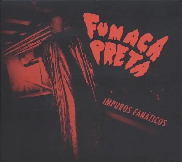Album artwork for Impuros fanaticos by Fumaca Preta