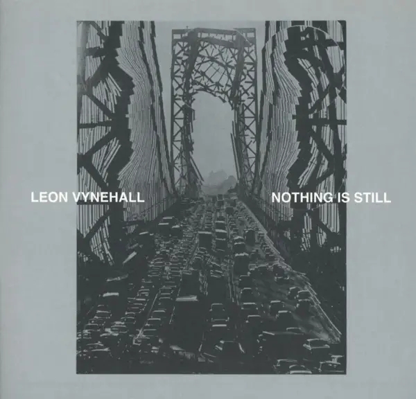 Album artwork for Nothing Is Still by Leon Vynehall