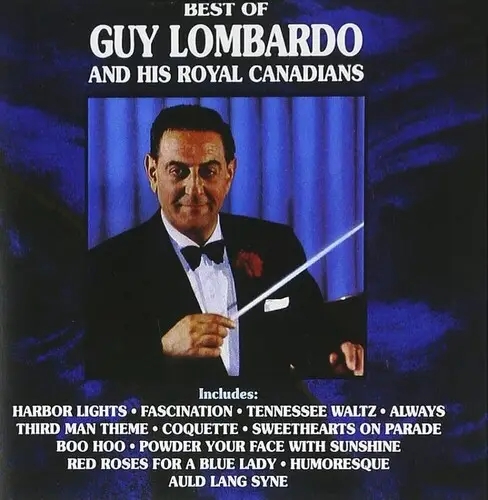 Album artwork for Best Of Guy Lombardo And His Royal Canadians by Guy Lombardo