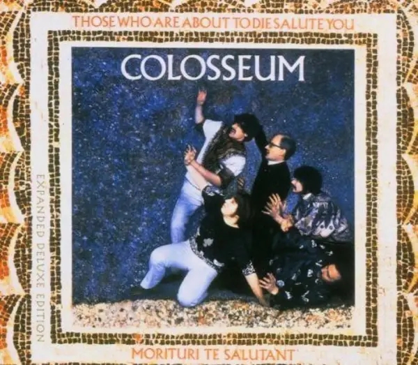 Album artwork for Those Who Are About to Die We Salute You by Colosseum