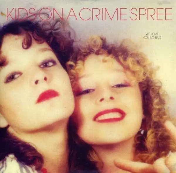 Album artwork for We Love You So Bad by Kids On A Crime Spree