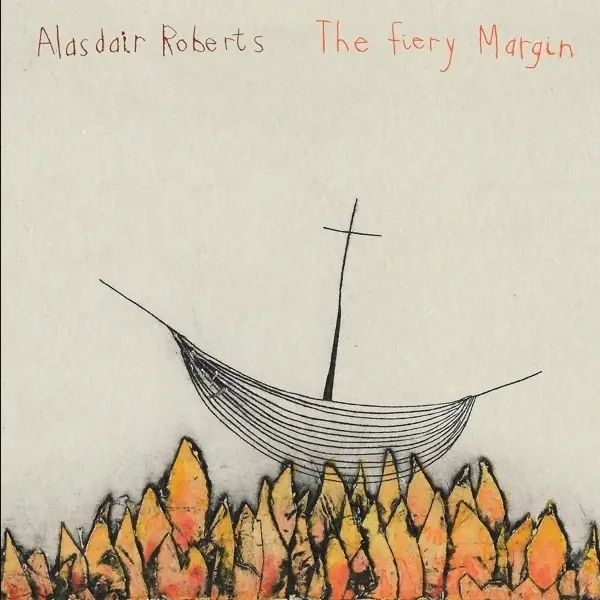 Album artwork for Fiery Margin by Alasdair Roberts