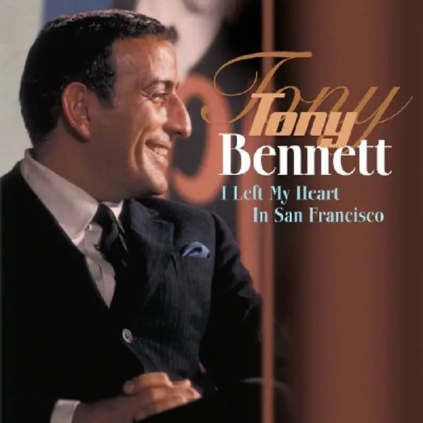Album artwork for I Left My Heart In San Francisco by Tony Bennett