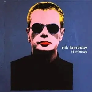 Album artwork for 15 Minutes by Nik Kershaw 