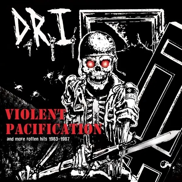 Album artwork for Violent Pacification And More Rotten Hits by D.R.I.