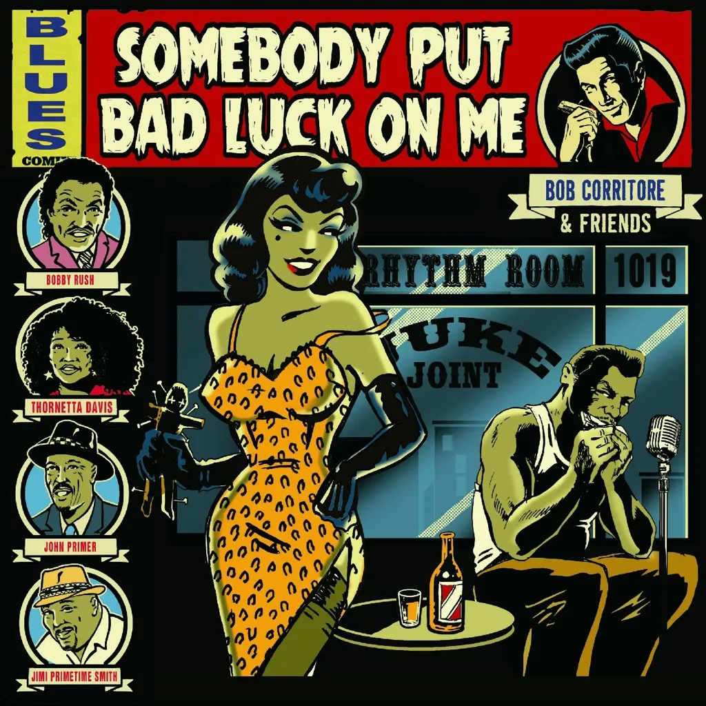 Album artwork for Bob Corritore & Friends: Somebody Put Bad Luck On Me by Bob Corritore