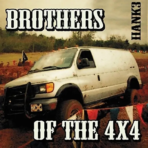 Album artwork for Brothers Of The 4x4 by Hank 3