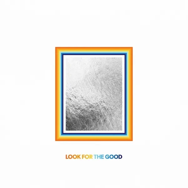 Album artwork for Look For The Good by Jason Mraz