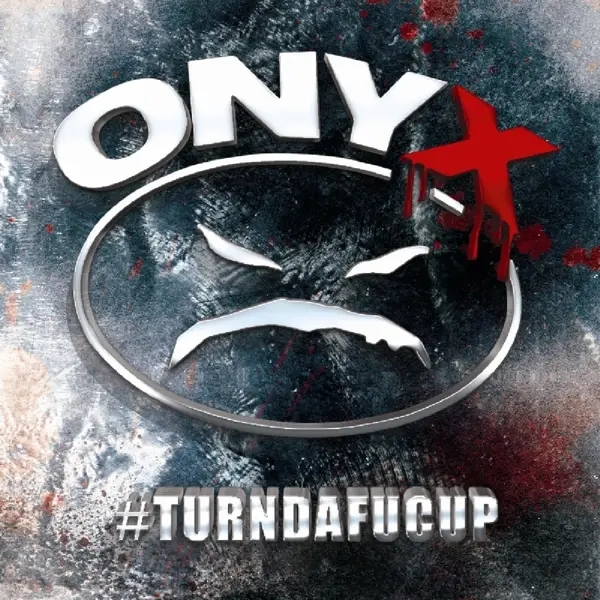 Album artwork for #Turndafucup by Onyx
