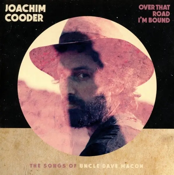 Album artwork for Over That Road I'm Bound by Joachim Cooder