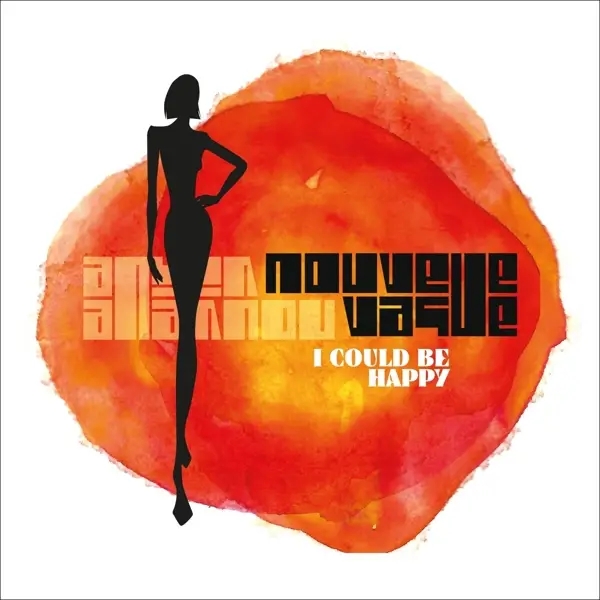 Album artwork for I Could Be Happy by Nouvelle Vague