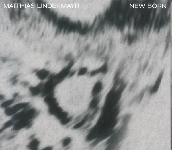 Album artwork for New Born by Matthias Lindermayr