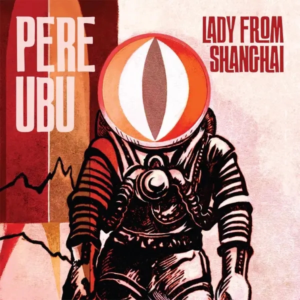 Album artwork for Lady From Shanghai by Pere Ubu