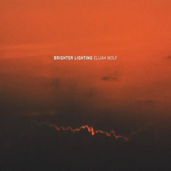 Album artwork for Brighter Lighting by Elijah Wolf