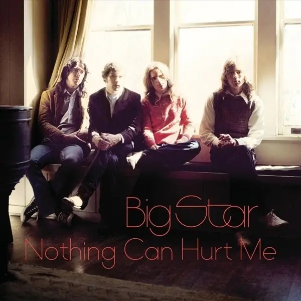 Album artwork for Nothing Can Hurt Me by Big Star
