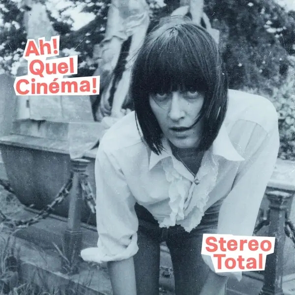Album artwork for Ah! Quel Cinéma! by Stereo Total