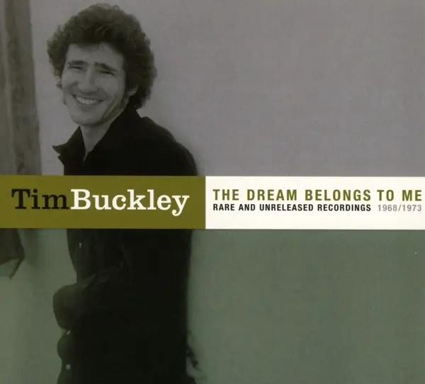 Album artwork for The Dream Belongs To Me: Rare And Unreleased 68/73 by Tim Buckley