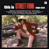 Album artwork for This Is Street Funk 1968-1974 by Various