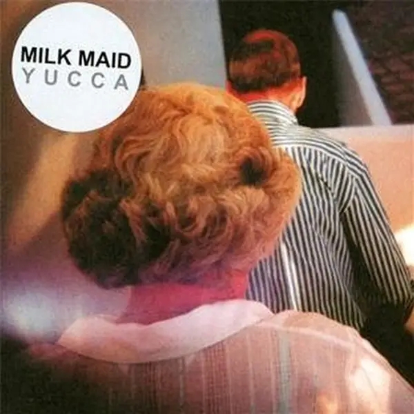 Album artwork for Yucca by Milk Maid