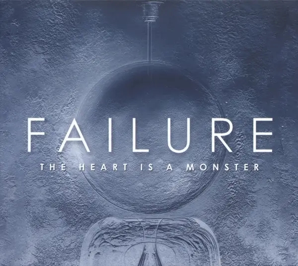 Album artwork for The Heart Is A Monster by Failure