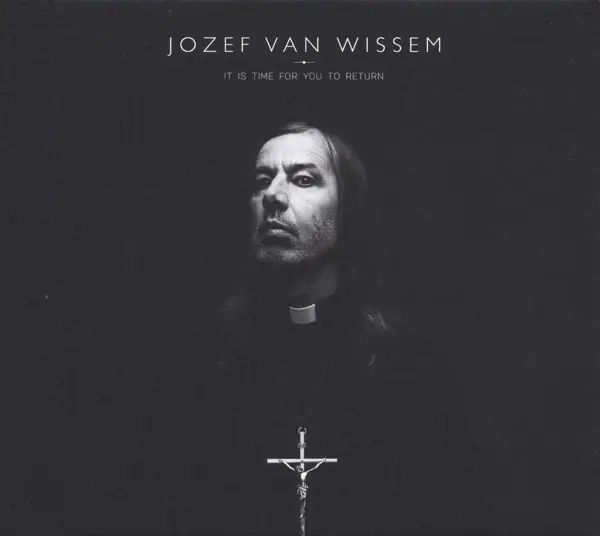Album artwork for It Is Time For You To Return by Jozef van Wissem