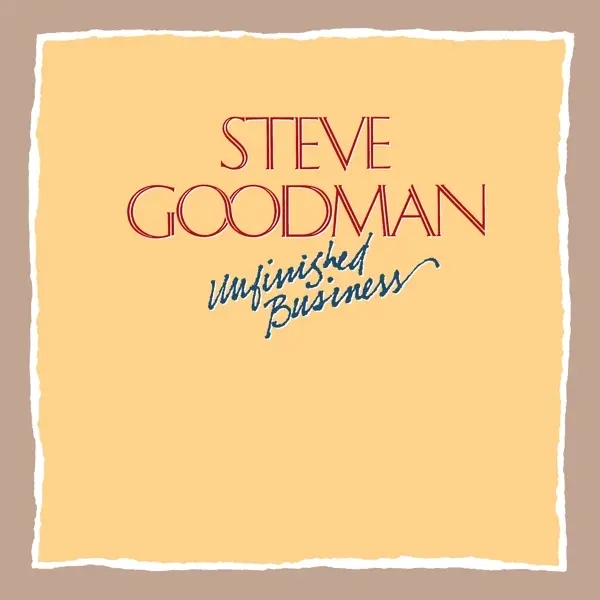 Album artwork for Unfinished Business by Steve Goodman