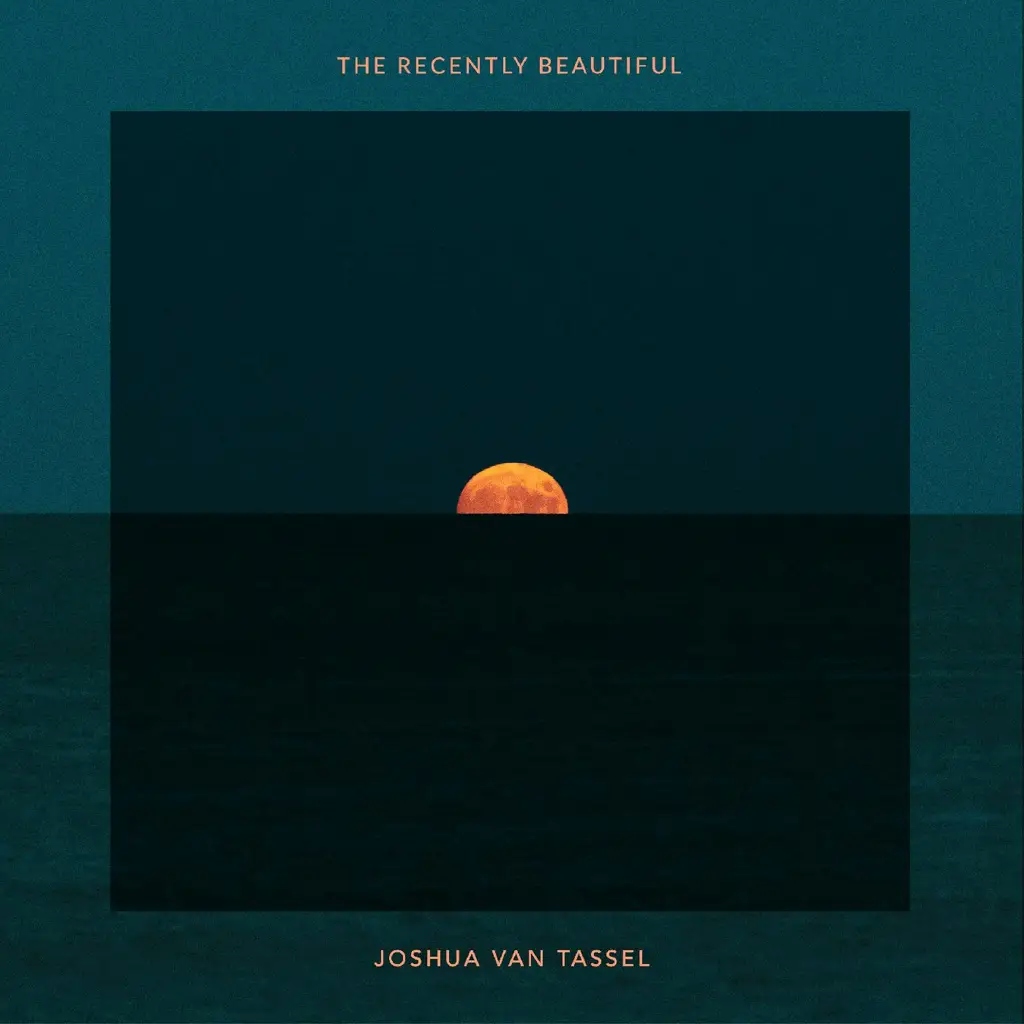 Album artwork for The Recently Beautiful by Joshua Van Tassel