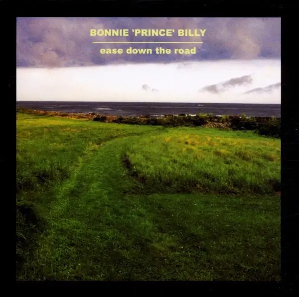 Album artwork for Ease Down The Road by Bonnie Prince Billy