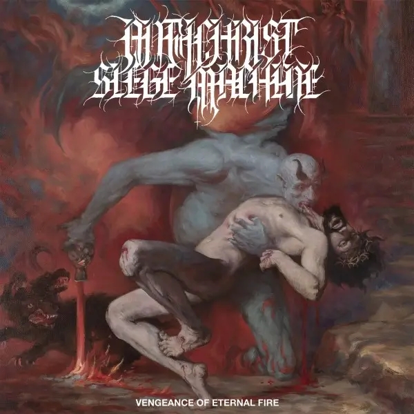 Album artwork for Vengeance Of Eternal Fire by Antichrist Siege Machine