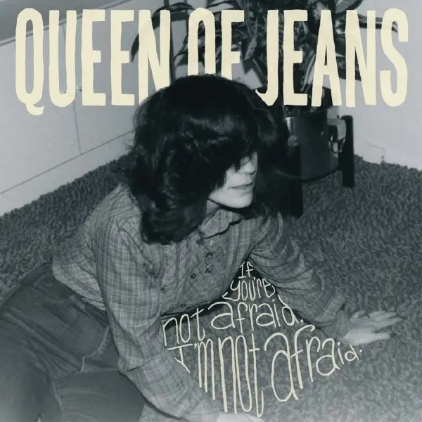 Album artwork for If You're Not Afraid,I'm Not Afraid by Queen Of Jeans