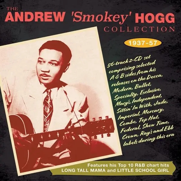Album artwork for Andrew 'Smokey' Hogg Collection 1937-57 by Andrew 'Smokey' Hogg