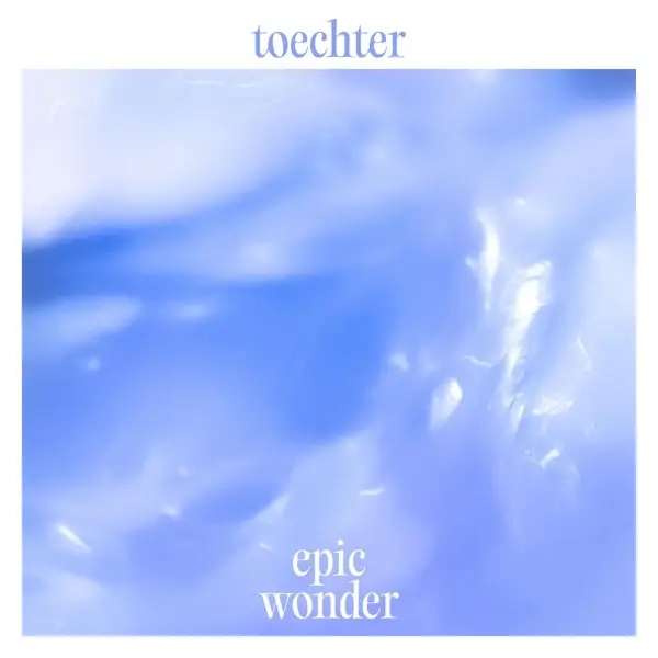 Album artwork for Epic Wonder by Toechter