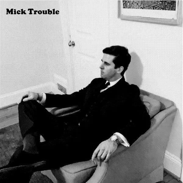 Album artwork for It's Mick Troubles Second LP by Mick Trouble