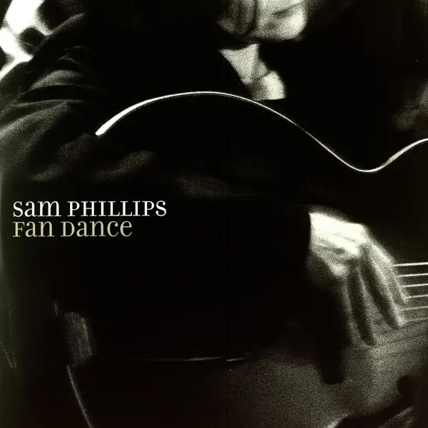 Album artwork for Fan Dance by Sam Phillips