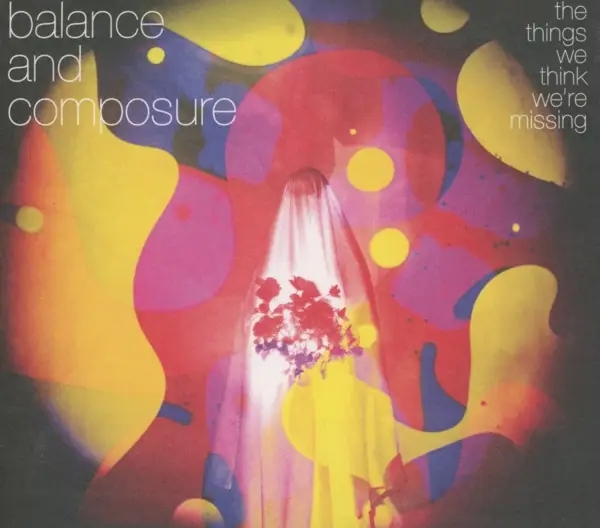Album artwork for Things We Think We're Missing by Balance And Composure