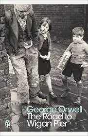 Album artwork for The Road to Wigan Pier by George Orwell