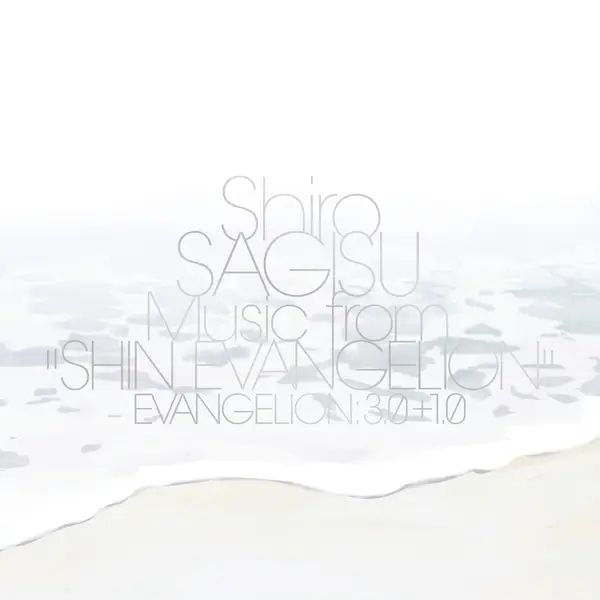 Album artwork for Music from "SHIN EVANGELION" EVANGELION:3.0+1.0 by Shiro Sagisu