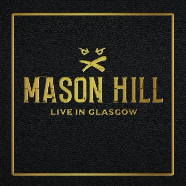 Album artwork for Live In Glasgow by Mason Hill